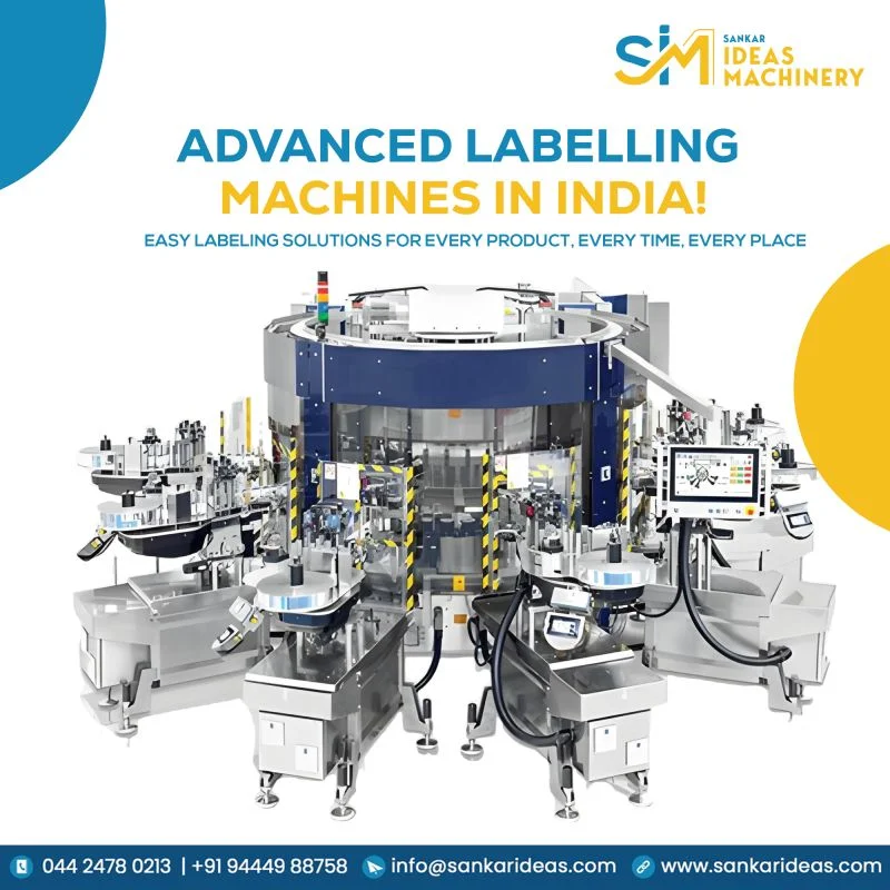 High-Tech Labelling Machines for Businesses in India by Sankar Ideas Machinery